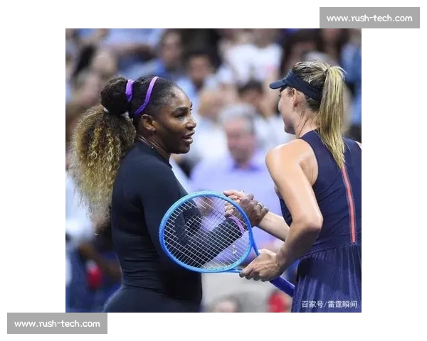 莎拉波娃对决小威廉姆斯巅峰年代的宿命较量与时代回响传奇篇章